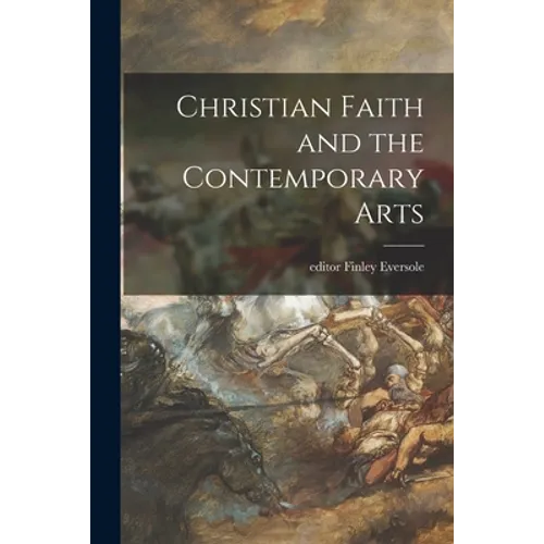 Christian Faith and the Contemporary Arts