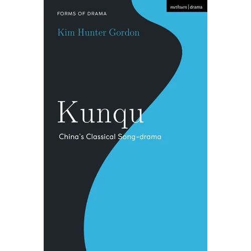 Kunqu: China's Classical Song-Drama