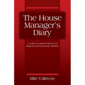 The House Manager's Diary: A Guide to Customer Service for Regional and Community Theaters
