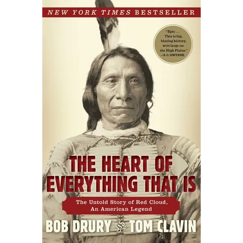 The Heart of Everything That Is: The Untold Story of Red Cloud, an American Legend