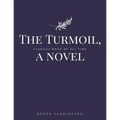 The Turmoil, a novel