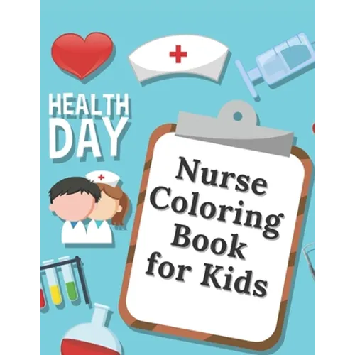 Nurse Coloring Book For Kids: medicine colouring workbook student hospital