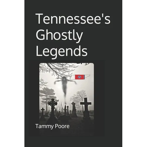 Tennessee's Ghostly Legends