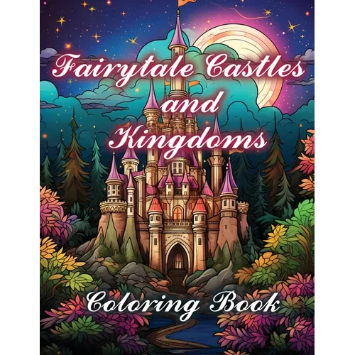Fairytale Castles and Kingdoms: Coloring Book