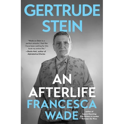 Gertrude Stein: An Afterlife