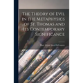 The Theory of Evil in the Metaphysics of St. Thomas and Its Contemporary Significance