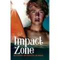 Impact Zone: Be Strong. Be Fearless. Be Brave.