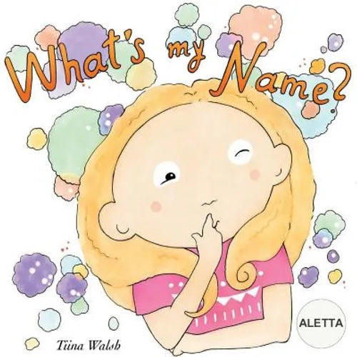What's my name? ALETTA