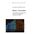 Stains / Les taches: Communication and Contamination in French and Francophone Literature and Culture