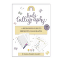 Kids Calligraphy: A Beginner's Guide to Brush Pen Calligraphy