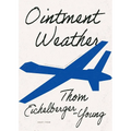Ointment Weather: Insurgent Poietics for Desperate Times