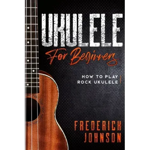 Ukulele For Beginners: How to Play Rock Ukulele