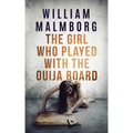 The Girl Who Played With The Ouija Board