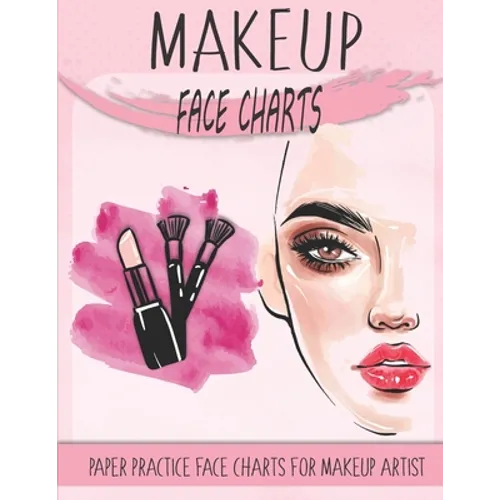 makeup face charts paper practice face charts for makeup artist: A Professional Blank Makeup Practice Workbook for Makeup Artists, makeup face charts