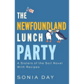 The Newfoundland Lunch Party: A Sisters of the Soil Novel With Recipes