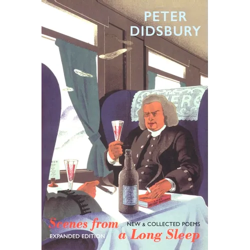 Scenes from a Long Sleep: New & Collected Poems: Expanded Edition