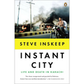 Instant City: Life and Death in Karachi