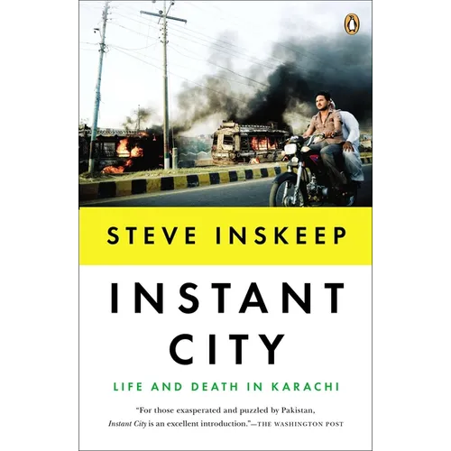 Instant City: Life and Death in Karachi