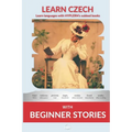 Learn Czech with Beginner Stories: Interlinear Czech to English