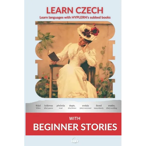 Learn Czech with Beginner Stories: Interlinear Czech to English