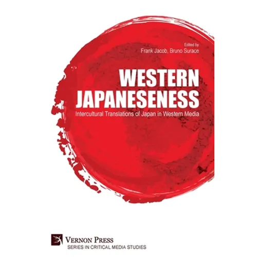 Western Japaneseness: Intercultural Translations of Japan in Western Media