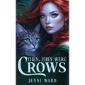 Then, They Were Crows