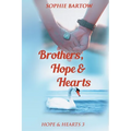 Brothers, Hope & Hearts: A Small-Town, Second Chance, Medical Mystery Romance