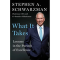 What It Takes: Lessons in the Pursuit of Excellence