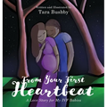 From Your First Heartbeat: A Love Story for My IVF Babies