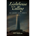 Lighthouse Calling: Of Light and Siren