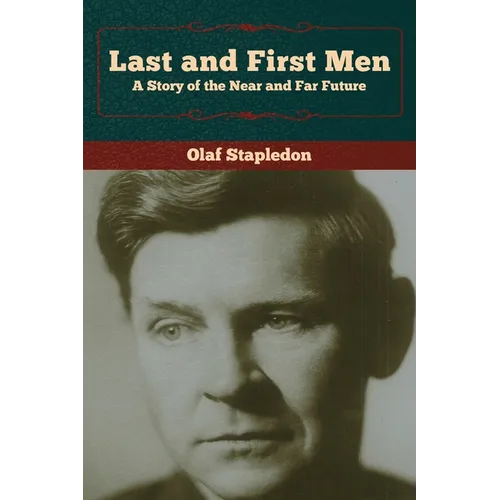 Last and First Men: A Story of the Near and Far Future