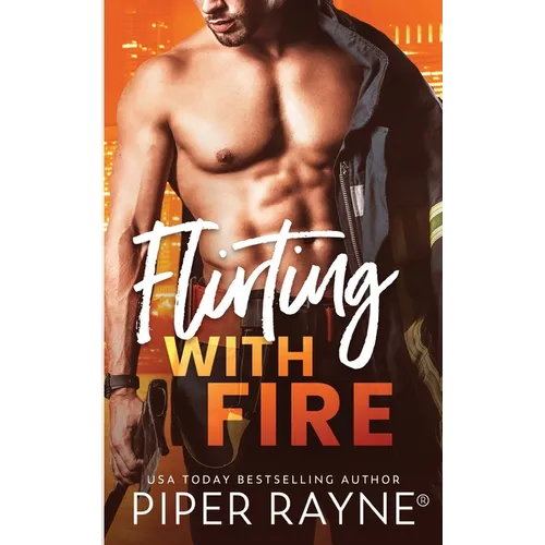 Flirting with Fire