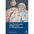 The Life and Legacy of Robert Ault, Art Therapy Pioneer