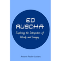 Ed Ruscha: Exploring the Intersection of Words and Images