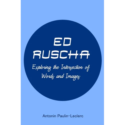 Ed Ruscha: Exploring the Intersection of Words and Images