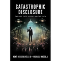 Catastrophic Disclosure: The Deep State, Aliens, and the Truth