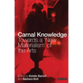 Carnal Knowledge: Towards a 'New Materialism' Through The Arts