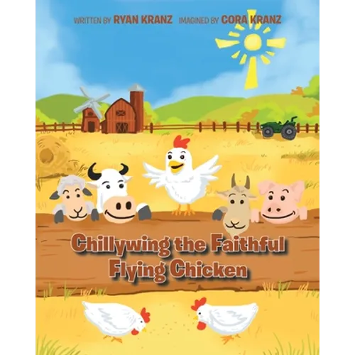 Chillywing the Faithful Flying Chicken