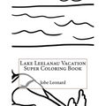 Lake Leelanau Vacation Super Coloring Book