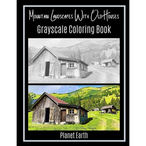 Mountain Landscapes With Old Houses Grayscale Coloring Book