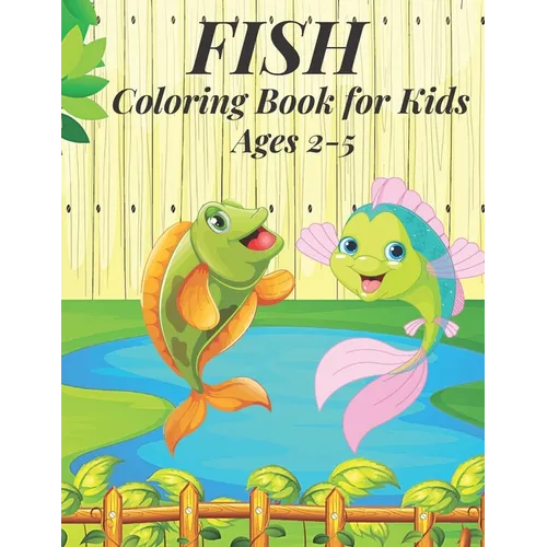 Fish Coloring Book for Kids Ages 2-5: Fish Coloring Book for kids.40 Fish Designs