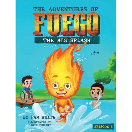 The Adventures of Fuego: The Big Splash
