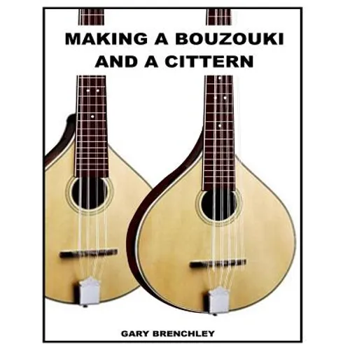 Making a Cittern and a Bouzouki