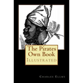 The Pirates Own Book: Illustrated