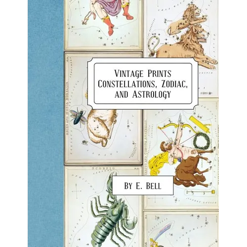 Vintage Prints: Constellations, Zodiac, and Astrology