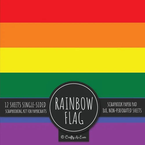 Rainbow Flag Scrapbook Paper Pad: Pride LGBT Art 8x8 Decorative Paper Design Scrapbooking Kit for Cardmaking, DIY Crafts, Creative Projects