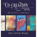 Co-Creation Partnering with God: An Artist's Journey
