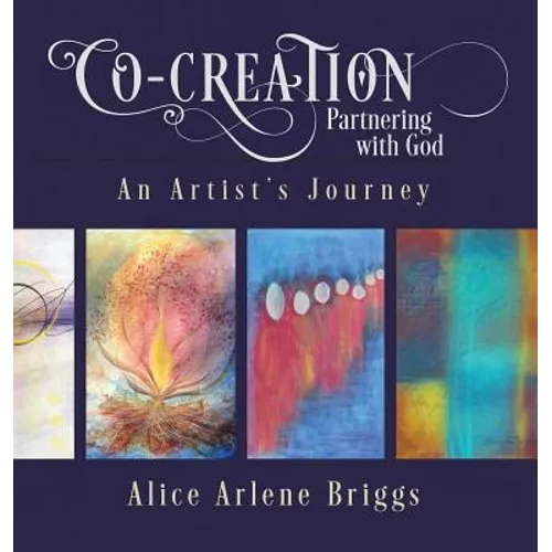 Co-Creation Partnering with God: An Artist's Journey
