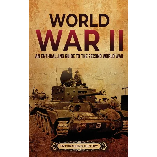 World War II: An Enthralling Guide to the Second World War