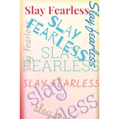 Slay Fearless